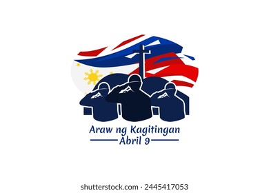 Translation: April 9. Day of Valor. Also known as Bataan Day vector illustration. Suitable for greeting card, poster and banner.