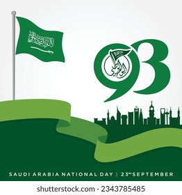 Translation Arabic Text: Saudi National Day. 93 years anniversary. Kingdom of Saudi Arabia Flag. September 23, 2023. Vector Illustration. Eps 10.