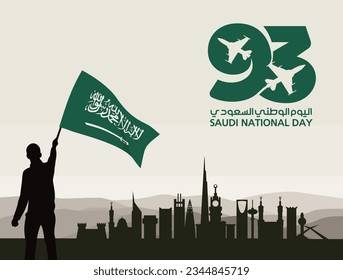 Translation Arabic Text: Saudi National Day. 93 years anniversary. Kingdom of Saudi Arabia Flag. September 23, 2023. Vector Illustration. Eps 10.