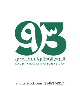 Translation Arabic Text: Saudi National Day  93 years anniversary  Kingdom Saudi Arabia Flag  September 23  2023  Vector Illustration  Eps 10 
