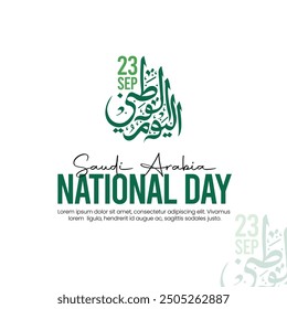 Translation Arabic Text: Saudi National Day. 94 years anniversary. September 23, 2024. Happy National Day Arabic Calligraphy Arab country National day greeting slogan for Saudi, Kuwait, UAE, Qatar

