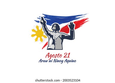 Translation: August 21, Ninoy Aquino Day. Happy Ninoy Aquino Day Vector Illustration.  Suitable For Greeting Card, Poster And Banner.