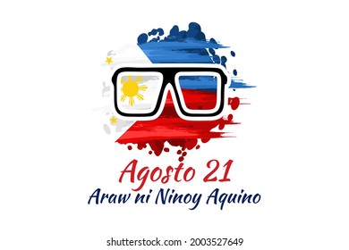 Translation: August 21, Ninoy Aquino Day. Happy Ninoy Aquino Day Vector Illustration.  Suitable For Greeting Card, Poster And Banner.