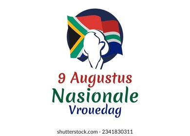 Translation: August 9. National Women's Day. National Women's Day (Nasionale Vrouedag) National day of South Africa Vector illustration. Suitable for greeting card, poster and banner.