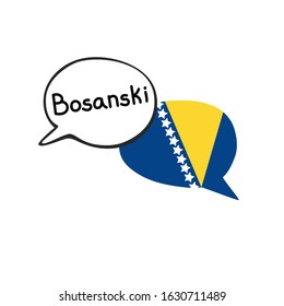 Translation: the Bosnian language. Vector illustration of two doodle speech bubbles with a national flag of Bosnia and Herzegovina. Foreign language course, school or travel agency design.