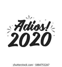 Translation: Bye. Adios 2020, Bye 2020, New Year, 2020 Text, Greeting Card, Farewell New Year's, New Year's Eve, Vector Illustration Background