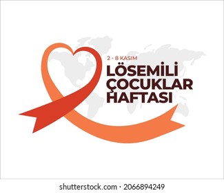 Lösemili Çocuklar Haftası. translation: Children with Leukemia Week
