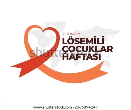 Lösemili Çocuklar Haftası. translation: Children with Leukemia Week
