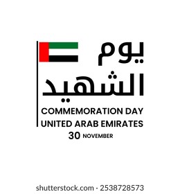 Translation: Commemoration Day United Arab Emirates 30 November. UAE Commemoration Day Design with Arabic Calligraphy and UAE Flag - Honoring the Martyrs, November 30