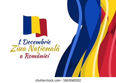 Translation: December 1, National Day of Romania. Great Union Day of Romania Vector Illustration. Suitable for greeting card, poster and banner. 