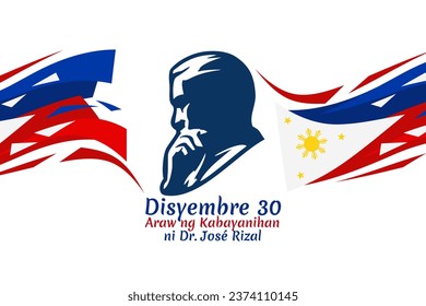 Translation: December 30, Heroes Day of Dr. Jose Rizal. Happy Rizal Day Vector Illustration. Suitable for greeting card, poster and banner.