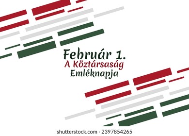 Translation: February 1, Memorial Day of the Republic. National day of Hungary vector illustration. Suitable for greeting card, poster and banner
