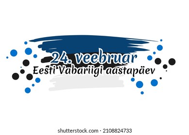 Translation: February 24, Independence day of Estonia. Happy Independence day vector illustration. Suitable for greeting card and banner