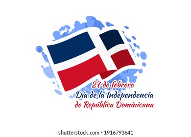 Translation: February 27, Independence Day of Dominican Republic. Vector illustration. Suitable for greeting card, poster and banner 