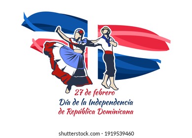 Translation: February 27, Independence Day of Dominican Republic. Vector illustration with the national dances of the Dominican Republic . Suitable for greeting card, poster and banner 