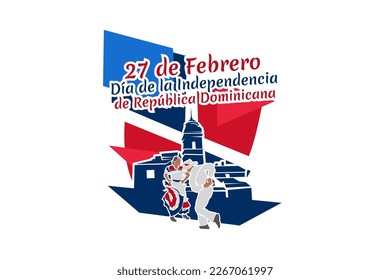 Translation: February 27, Independence Day of Dominican Republic. Vector illustration. Suitable for greeting card, poster and banner 