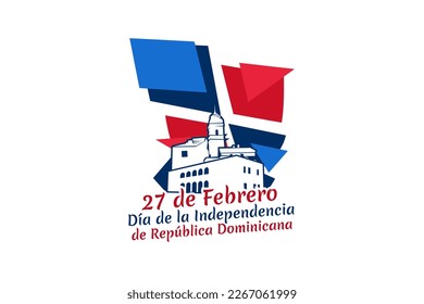 Translation: February 27, Independence Day of Dominican Republic. Vector illustration. Suitable for greeting card, poster and banner 