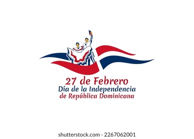 Translation: February 27, Independence Day of Dominican Republic. Vector illustration. Suitable for greeting card, poster and banner 