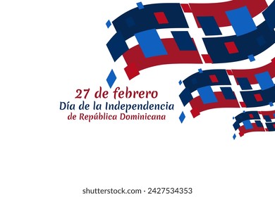 Translation: February 27, Independence Day of Dominican Republic. Vector illustration. Suitable for greeting card, poster and banner