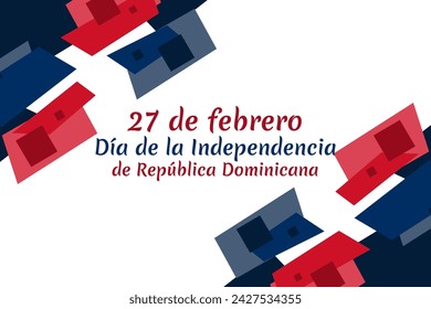 Translation: February 27, Independence Day of Dominican Republic. Vector illustration. Suitable for greeting card, poster and banner