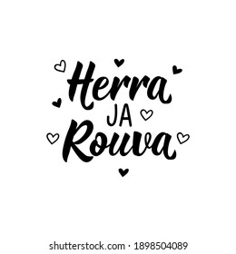 Translation from Finnish: Mister and Missis. Modern vector brush calligraphy. Ink illustration. Perfect design for greeting cards, posters, t-shirts, banners.