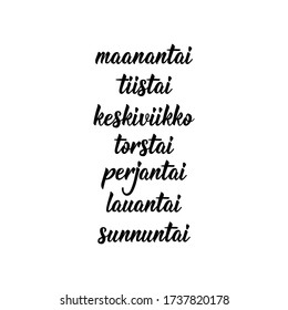 Translation from Finnish - Monday, Tuesday, Wednesday, Thursday, Friday, Saturday, Sunday. Days of the week. Calligraphy words for calendars and organizers