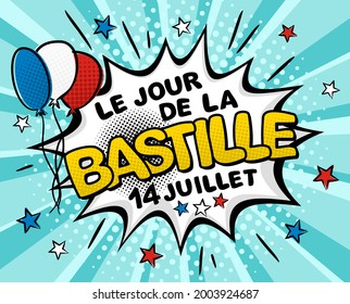 Translation from french: Bastille day, 14th july. Comic pop art banner. Explosion on blue ray background. Black halftones in retro card. Vector illustration for festive poster, page or greeting card.