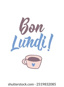 Translation from French - Good Monday. Perfect design for greeting cards, posters and social media. French Lettering. Bon Lundi