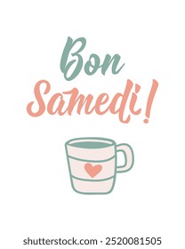 Translation from French - Good Monday. Perfect design for greeting cards, posters and social media. French Lettering. Bon Samedi