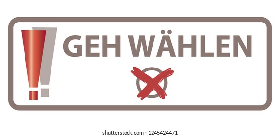 Translation: Geh Wählen = Go Vote  / Concept - German Language - Deutsche Sprache / Web Banner