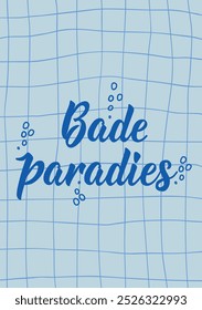 Translation from German: Bathing paradise. Perfect design for greeting cards, posters, doorplate, and social media. German Lettering.