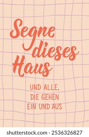 Translation from German: Bless this house and all who go in and out. Perfect design for greeting cards, posters and social media. German Lettering.