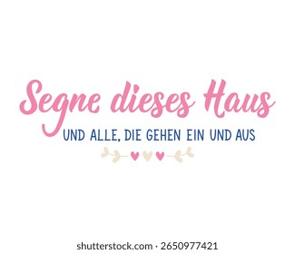 Translation from German: Bless this house and all who go in and out. Perfect design for greeting cards, posters and social media. German Lettering.