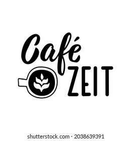 Translation from German: Cafe time. Lettering. Ink illustration. Modern brush calligraphy.