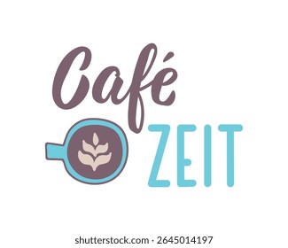 Translation from German: Cafe time. Perfect design for greeting cards, posters and social media. German Lettering.
