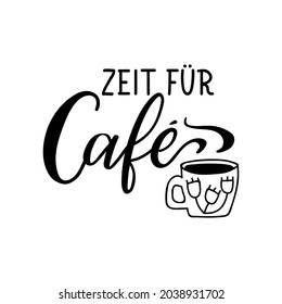 Translation from German: Coffee time. Lettering. Ink illustration. Modern brush calligraphy.