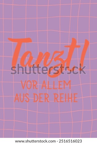 Translation from German: Dance. Especially out of line. Ink illustration. Perfect design for greeting cards, posters and social media. German Lettering.