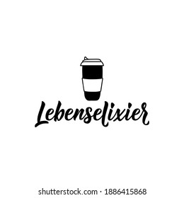 Translation from German: Elixir of life. Modern vector brush calligraphy. Ink illustration. Perfect design for greeting cards, posters, t-shirts, banners.