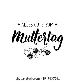 Translation from German: Happy Mother's Day. Modern vector brush calligraphy. Ink illustration. Perfect design for greeting cards, posters, t-shirts, banners.