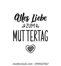 Translation from German: Much love for Mother's day. Modern vector brush calligraphy. Ink illustration. Perfect design for greeting cards, posters, t-shirts, banners.