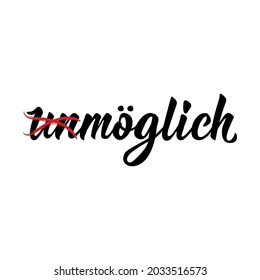 Translation from German: Possible. Modern vector brush calligraphy. Ink illustration. Perfect design for greeting cards, posters, t-shirts 