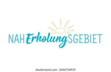 Translation from German: Recreation area. Perfect design for greeting cards, posters and social media. German Lettering.