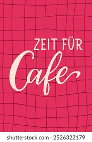 Translation from German: Time for coffee. Perfect design for greeting cards, posters and social media. German Lettering.