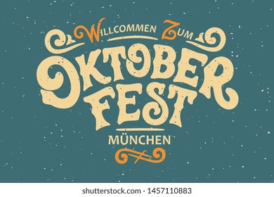 Translation from German; Welcome to Oktoberfest, Munich. Oktoberfest handwritten lettering. Beer Festival vector banner. Design template celebration. 