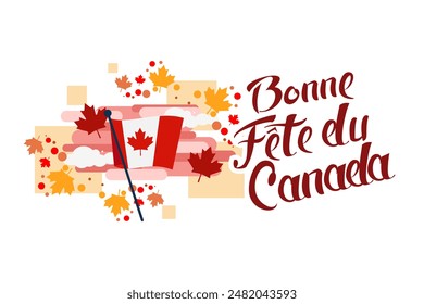 Translation: Happy Canada Day. (fete du Canada) Maple Leaf Vector Illustration. Suitable for greeting card, poster and banner.