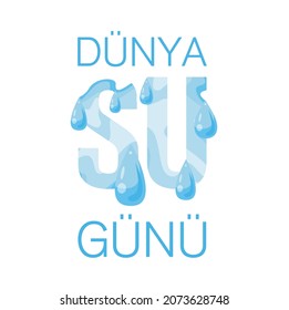 translation: happy world water day
Dünya Su Günü