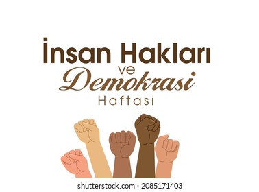 translation: human rights and democracy week
İnsan Hakları ve Demokrasi Haftası