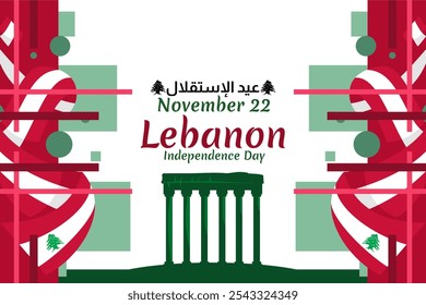 Translation: Independence day. November 22, happy independence day of Lebanon Vector Illustration. Suitable for greeting card, poster and banner.