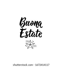 Translation from Italian: Good summer. Lettering. Ink illustration. Modern brush calligraphy Isolated on white background