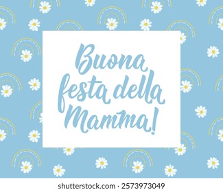 Translation from Italian: Happy Mother's Day. Greeting card with hand drawn lettering. Buona festa della mamma